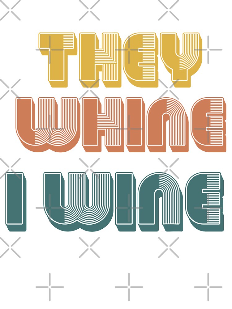 They Whine I Wine Mother's Day by MajesticTree T-Shirts, Hoodie, Sweatshirt | BlankRebels.com (Image 3)