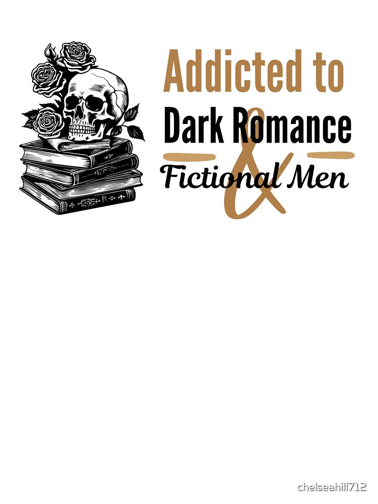 Addicted to Dark Romance and Fictional Men | TopsNTangles by chelseahill712 T-Shirts, Hoodie, Sweatshirt (Image 3)