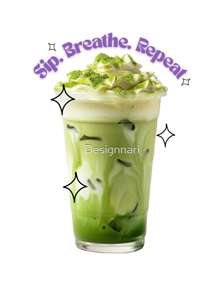 Sip. Breathe. Repeat – Matcha Aesthetic Iced Latte Design by Designnari T-Shirts, Hoodie, Sweatshirt (Image 3)