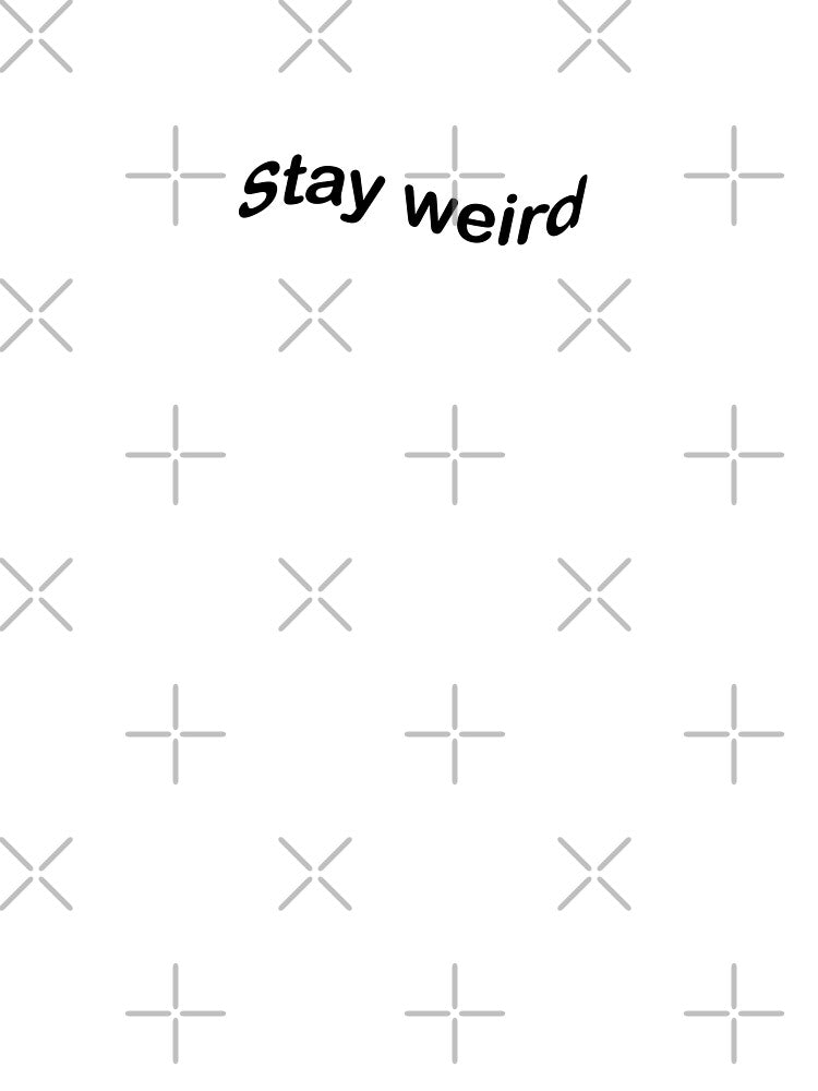 stay weird by chricket T-Shirts, Hoodie, Sweatshirt | BlankRebels.com (Image 3)