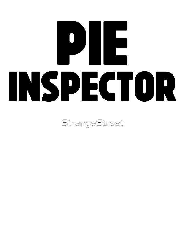 Pie Inspector ~ Food Hangry Hungry by StrangeStreet T-Shirts, Hoodie, Sweatshirt | BlankRebels.com (Image 3)