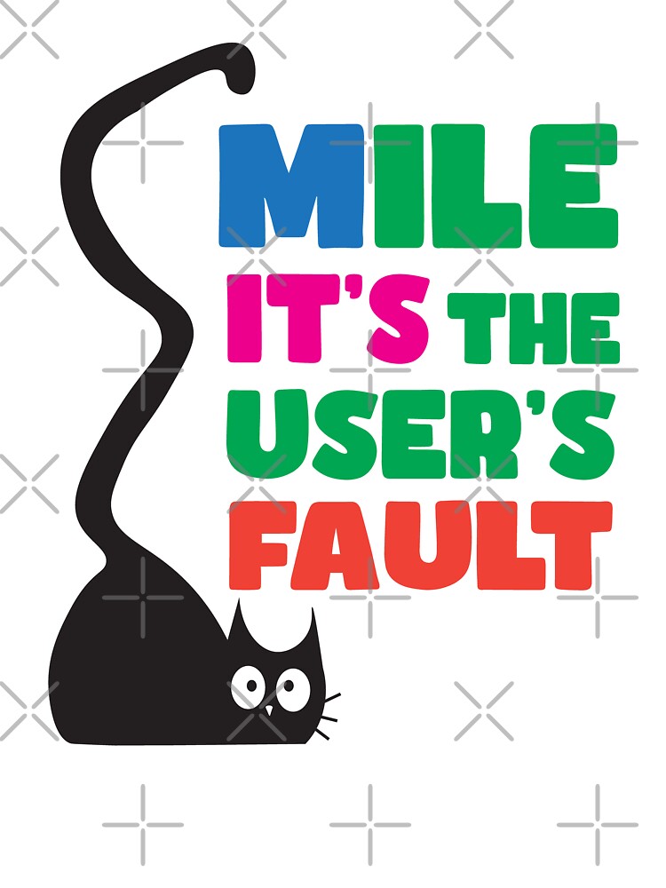 Smile, It's the User's Fault - Funny Developer Programmer Humor gift by Sarcastic designs T-Shirts, Hoodie,... (Image 3)