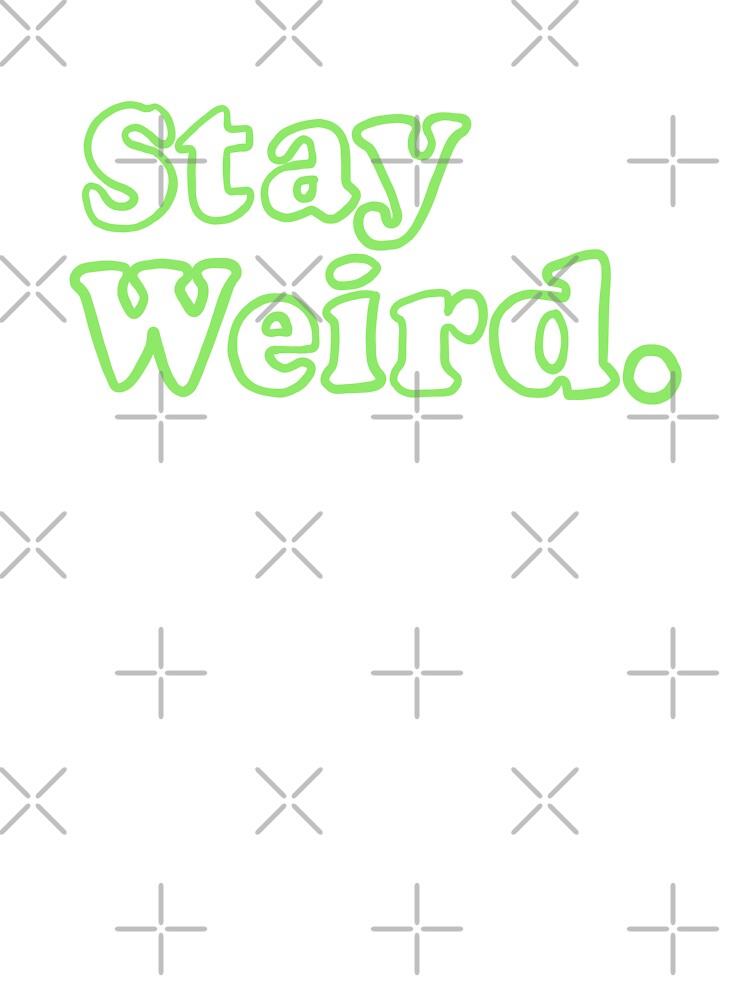 Stay Weird. (green) by Ally Designs T-Shirts, Hoodie, Sweatshirt | BlankRebels.com (Image 3)