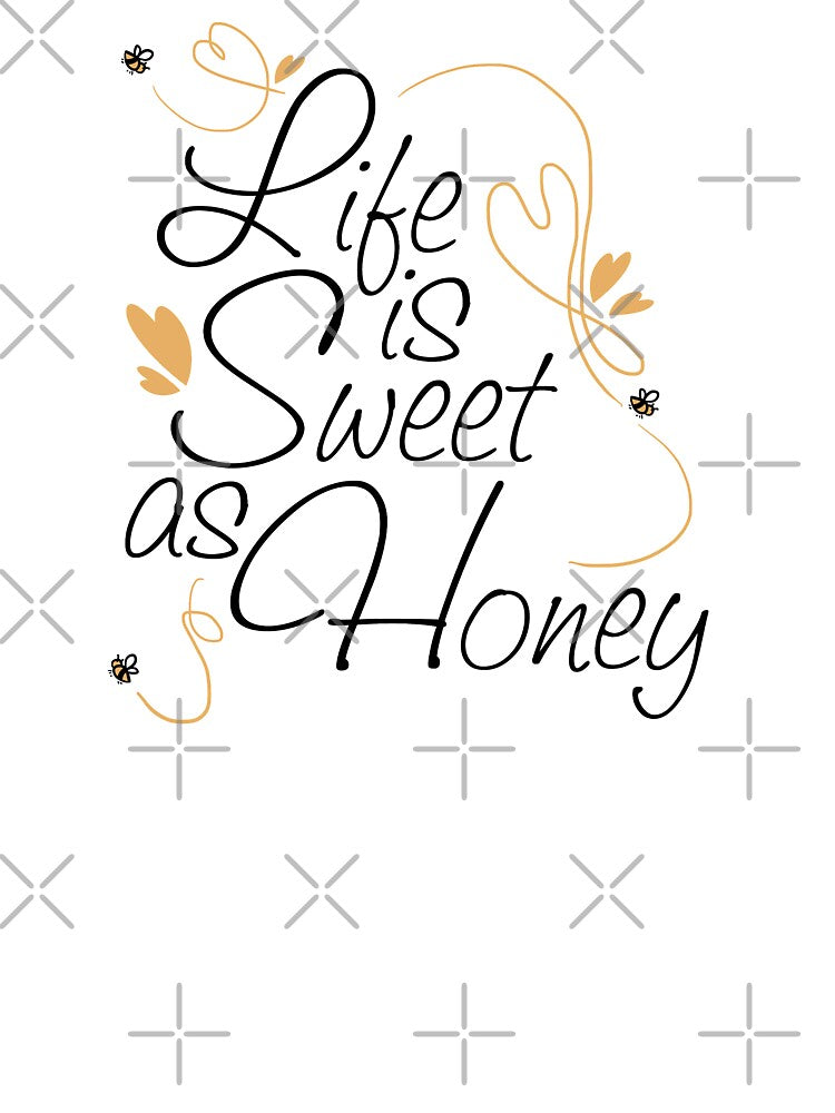 Life is Sweet as Honey Lettering Design by Khotekmei T-Shirts, Hoodie, Sweatshirt | BlankRebels.com (Image 3)