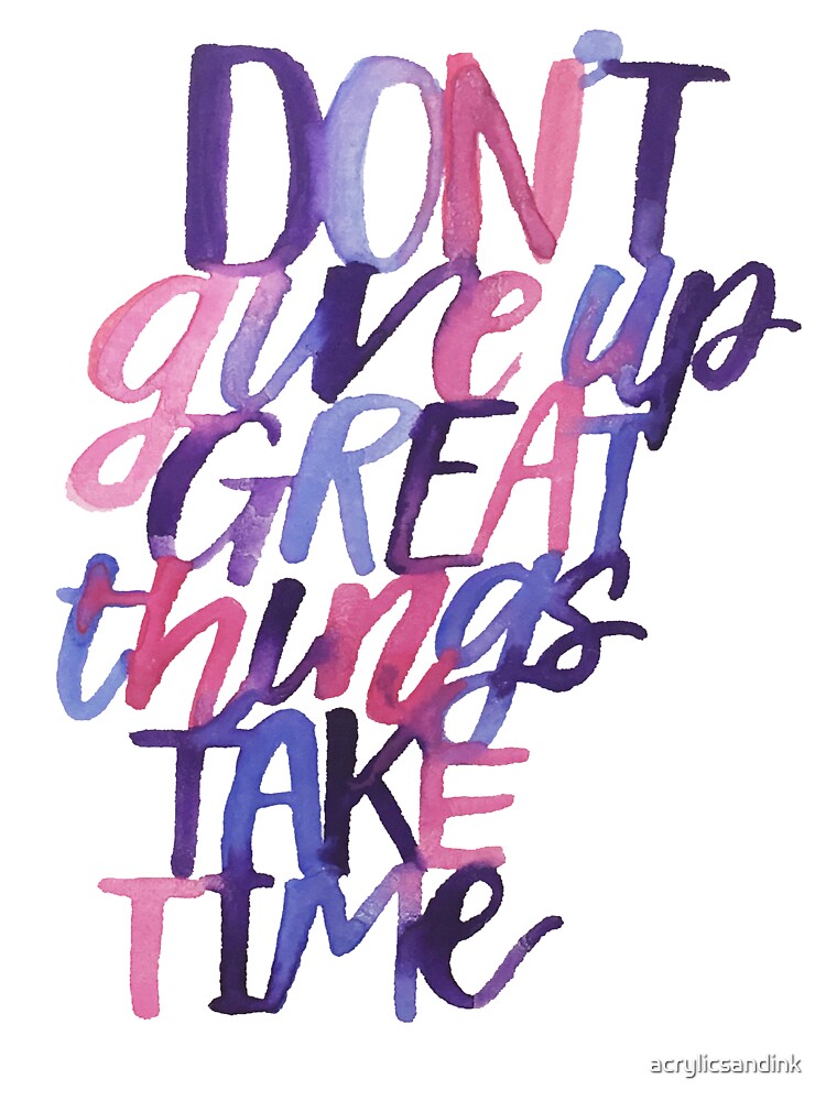 Great things take time by acrylicsandink T-Shirts, Hoodie, Sweatshirt | BlankRebels.com (Image 3)