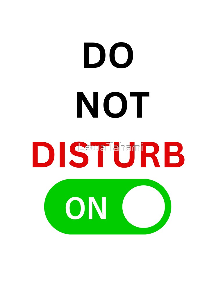 I'm busy, Leave me alone, Do Not Disturb (Black Writing) by LewaTahami T-Shirts, Hoodie, Sweatshirt (Image 3)