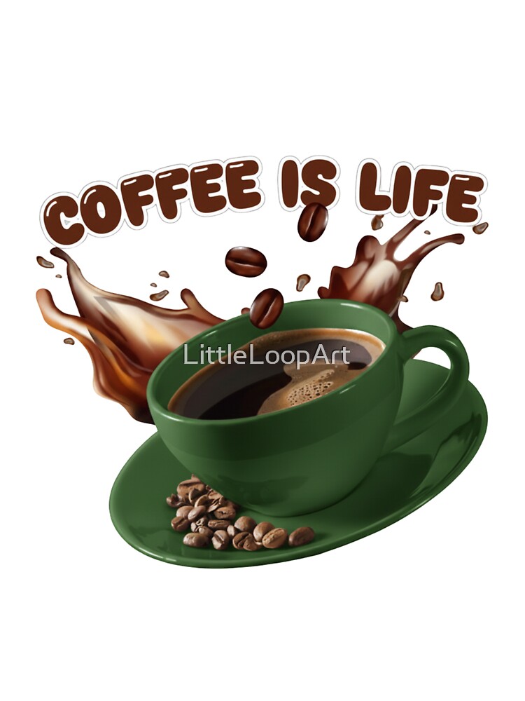 Coffee is Life - Splash Art Design by LittleLoopArt T-Shirts, Hoodie, Sweatshirt | BlankRebels.com (Image 3)