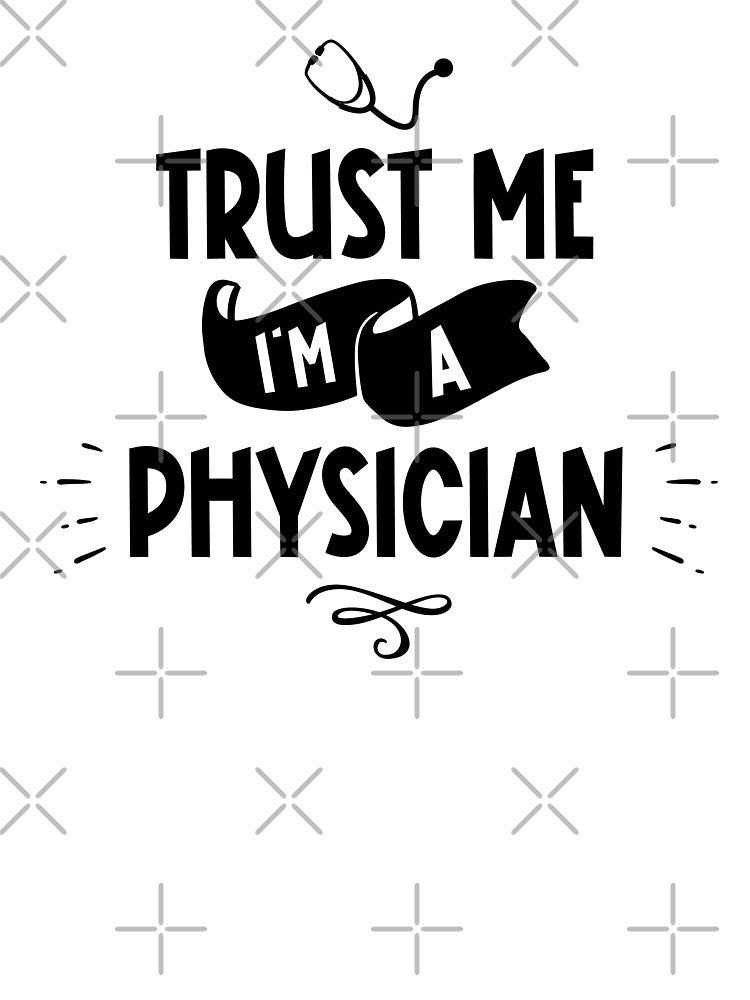 Trust Me I'm a Physician Black Text by inspiredalike T-Shirts, Hoodie, Sweatshirt | BlankRebels.com (Image 3)