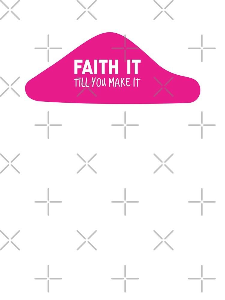 Faith It Till You Make It -Funny Inspirational Quotes by So Witcasm ? T-Shirts, Hoodie, Sweatshirt (Image 3)