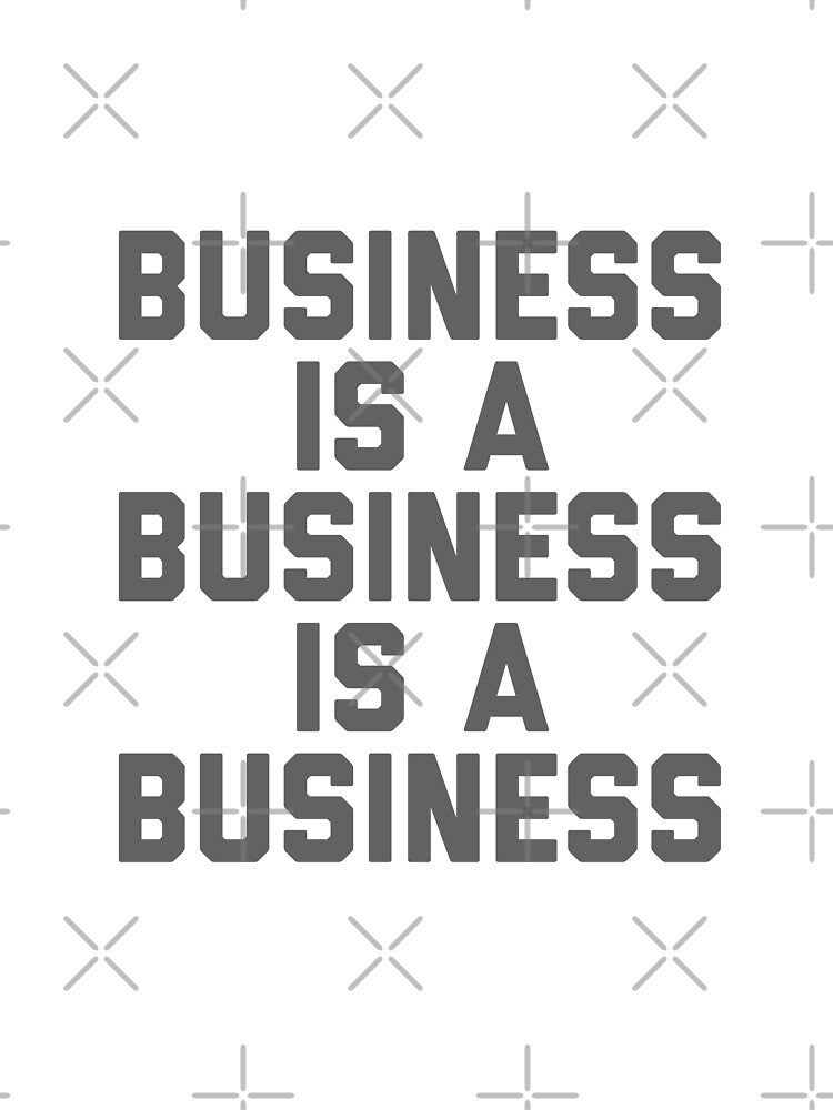 Business Is A Business Is A Business by So Witcasm ? T-Shirts, Hoodie, Sweatshirt | BlankRebels.com (Image 3)