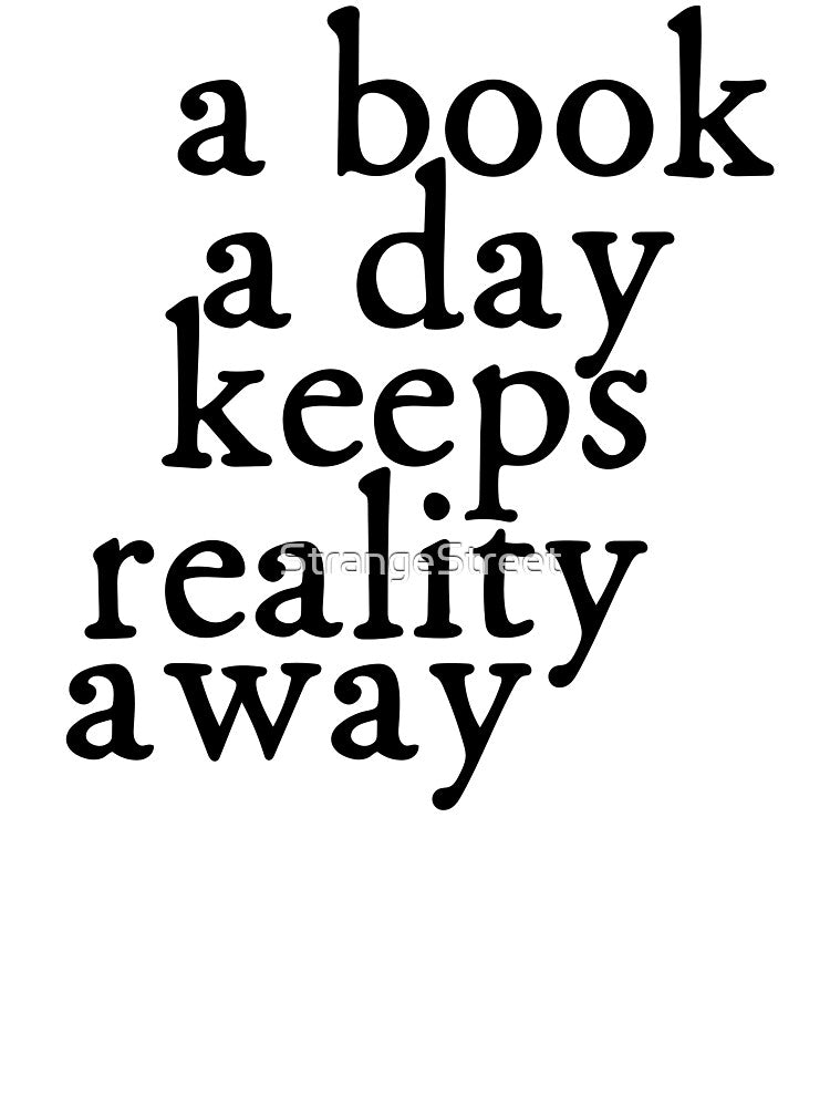 A Book A Day Keeps Reality Away T-Shirt & Stickers (Image 3)