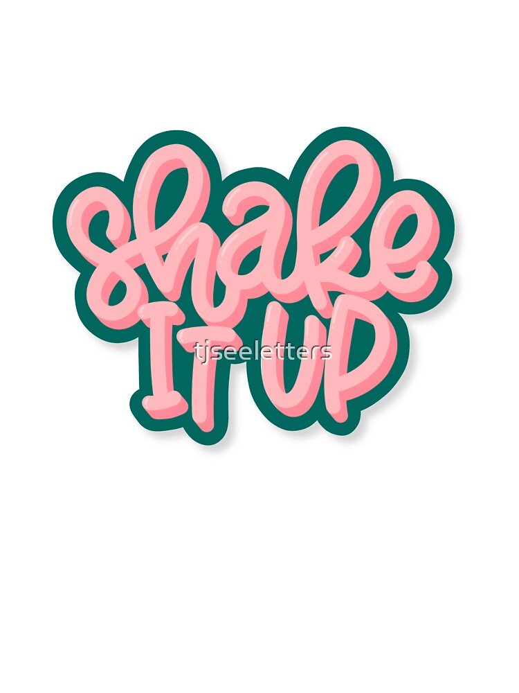 Shake It Up by tjseeletters T-Shirts, Hoodie, Sweatshirt | BlankRebels.com (Image 3)