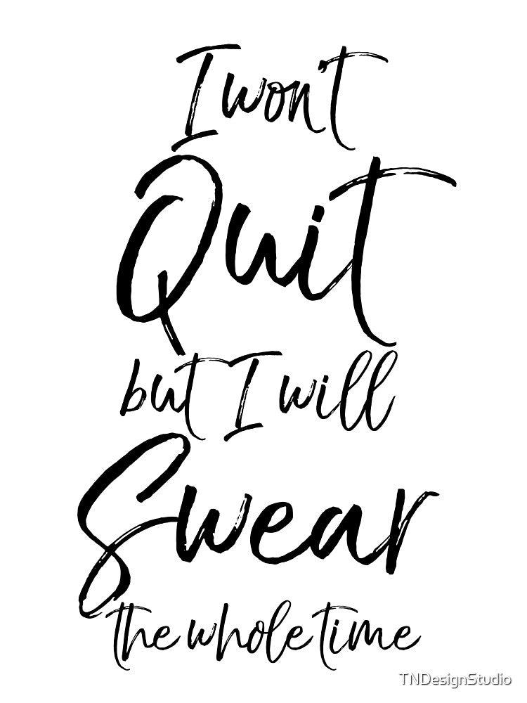 I Won't Quit but I will Swear the Whole Time Funny Workout Quote by TNDesignStudio T-Shirts, Hoodie, Sweatshirt (Image 3)