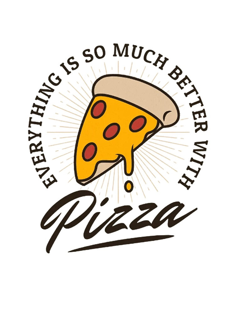 Everything Is So Much Better With Pizza – Funny Food Quote Design by DianaCanva T-Shirts, Hoodie, Sweatshirt (Image 3)