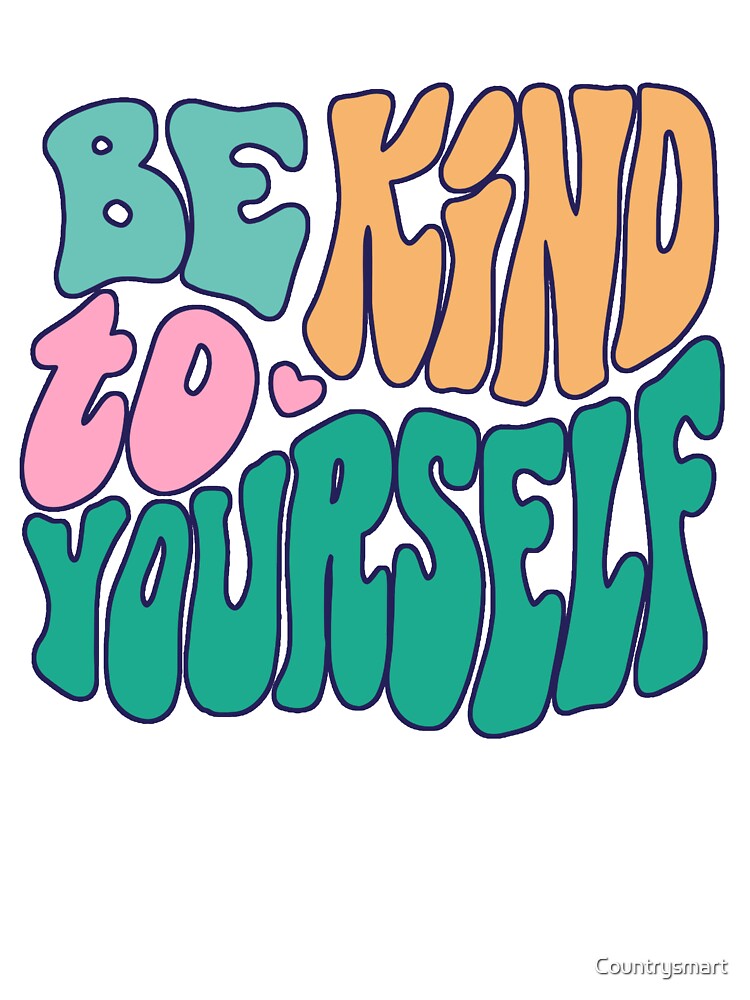 Be Kind To Yourself Empathy And Good Energy Trendy Treat Kindness by Countrysmart T-Shirts, Hoodie, Sweatshirt (Image 3)