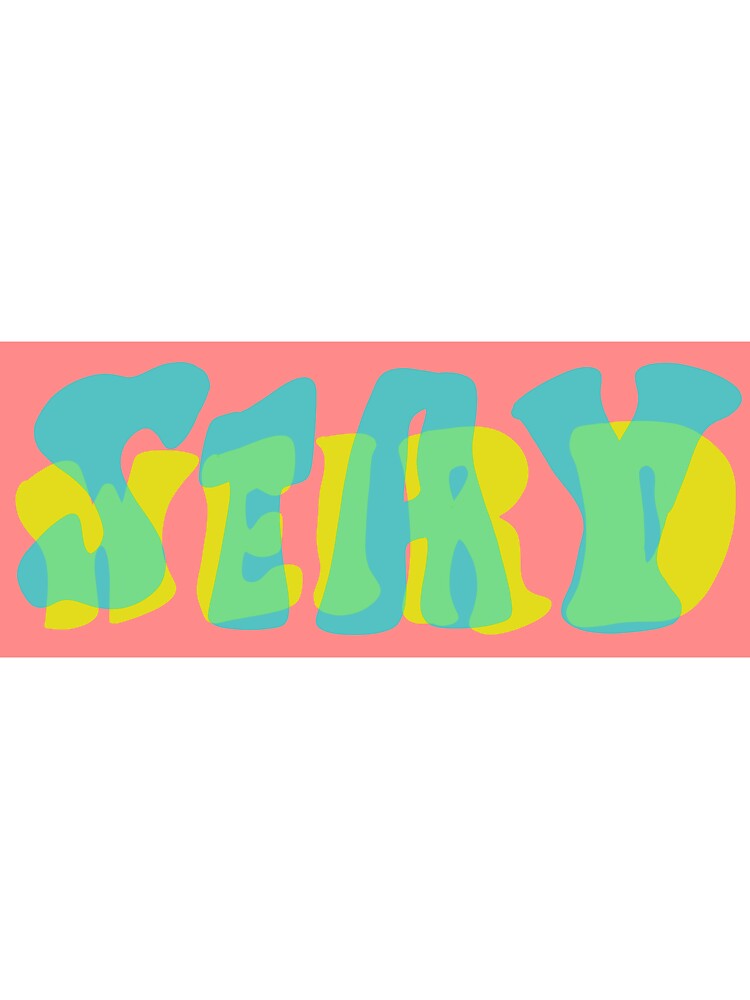 Stay Weird, ya fools by billie-the-kid T-Shirts, Hoodie, Sweatshirt | BlankRebels.com (Image 3)