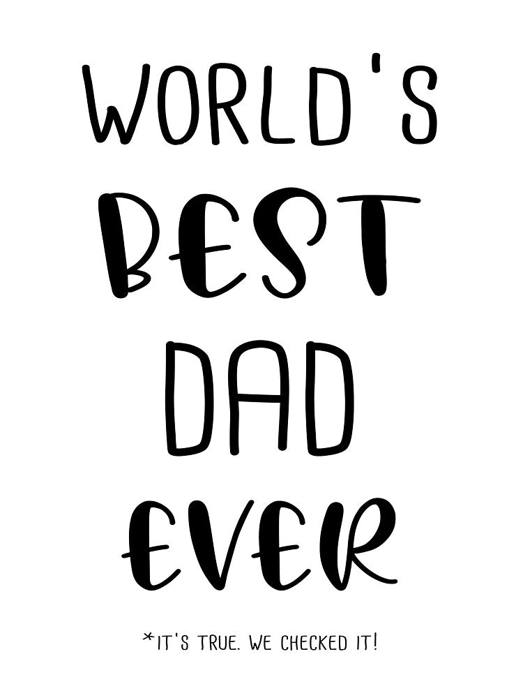 Father's Day Gift Ideas : World's Best Dad Ever - It's True. We Checked It! by pradeeprajput T-Shirts, Hoodie,... (Image 3)