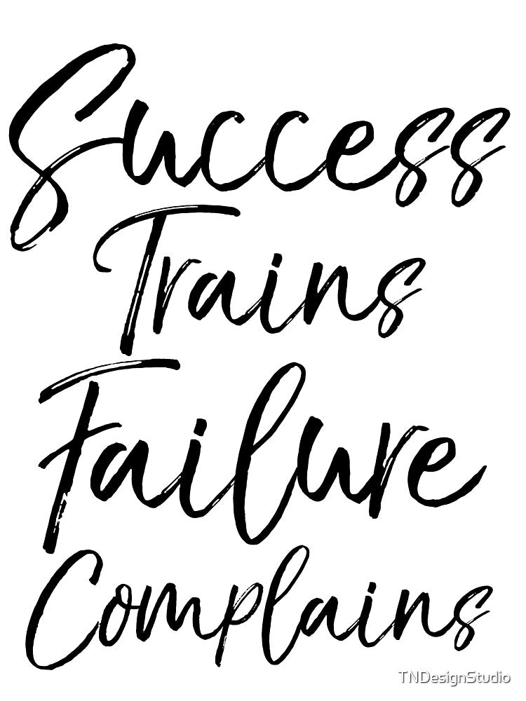 Success Trains Failure Complains Funny Workout Quote by TNDesignStudio T-Shirts, Hoodie, Sweatshirt (Image 3)