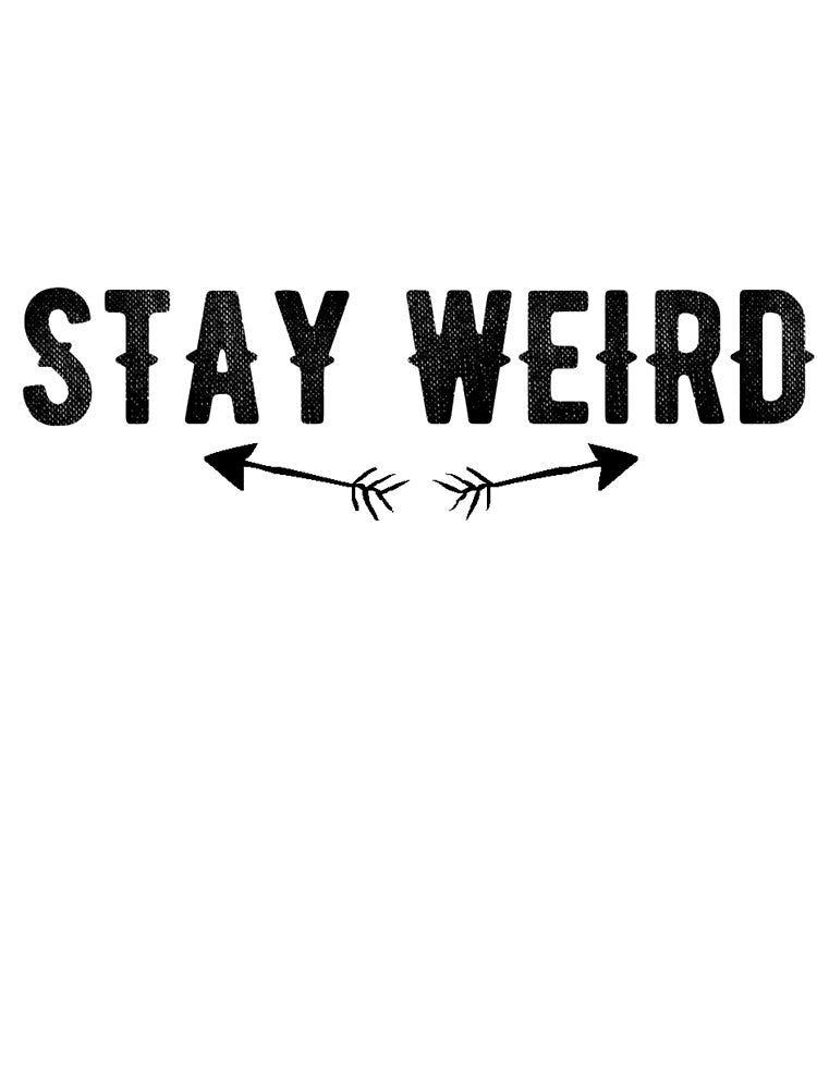 Stay weird by DreamArtist2 T-Shirts, Hoodie, Sweatshirt | BlankRebels.com (Image 3)