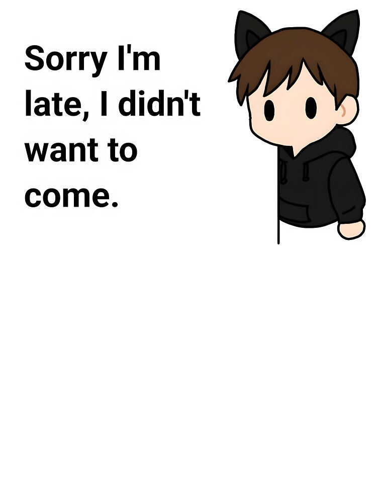 “Sorry I’m Late, I Didn’t Want to Come” – Funny Chibi Catboy by KitzuTees T-Shirts, Hoodie, Sweatshirt (Image 3)