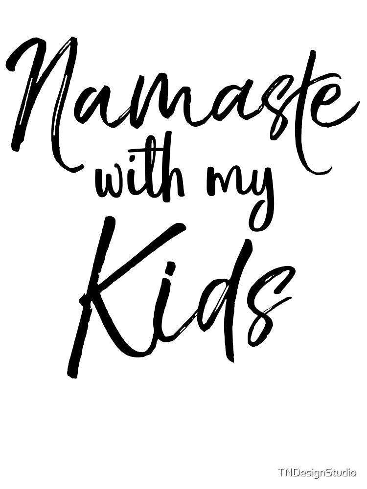 Namaste with My Kids Cute Yoga Quote by TNDesignStudio T-Shirts, Hoodie, Sweatshirt | BlankRebels.com (Image 3)