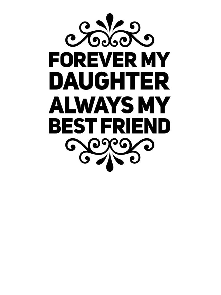 Forever My Daughter, Always My Friend – Heartfelt Family Bond Design, mum daughter graphic slogan by MarJul... (Image 3)