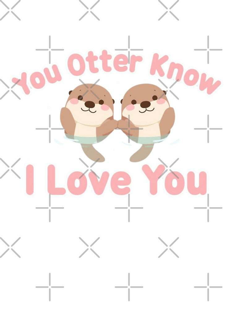 You Otter Know I Love You Cute Otter Pun Valentine Design by QuikFun T-Shirts, Hoodie, Sweatshirt | BlankRebels.com (Image 3)