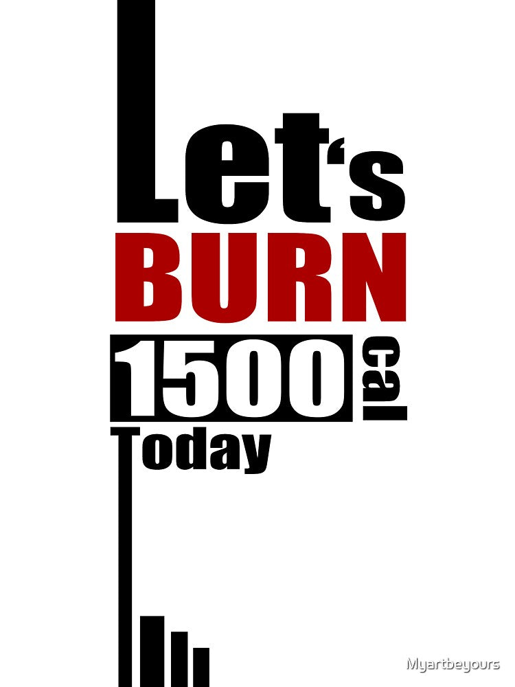 Lets burn 1500Cal Today. Fitness Word to motivate yourself in Clothing, Accessories, Home Decor. by... (Image 3)