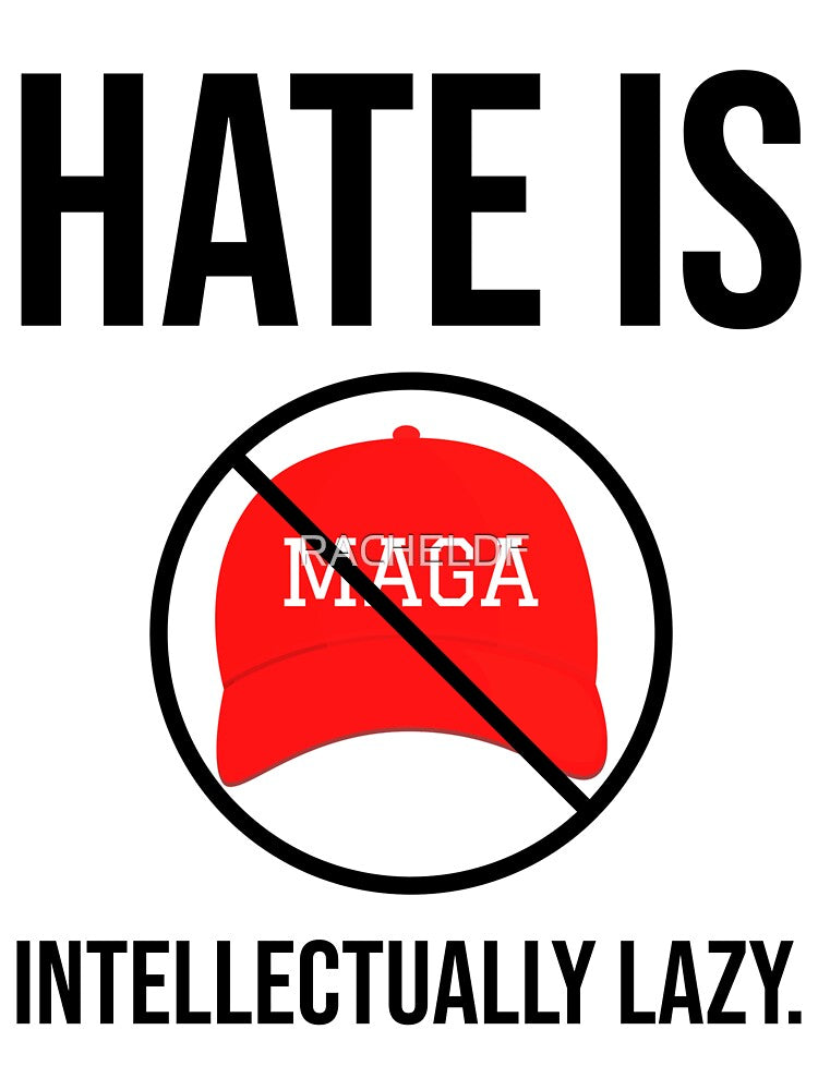 Hate is intellectually lazy. by Rachel the Artist