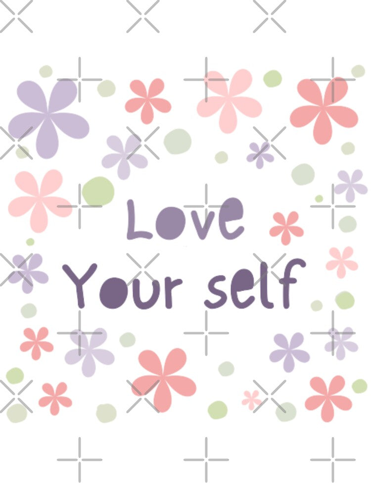 Love Your Self Inspirational Life Quote Cute Floral ( Colour Palette Color Palete T-Shirts, Hoodie, Sweatshirt