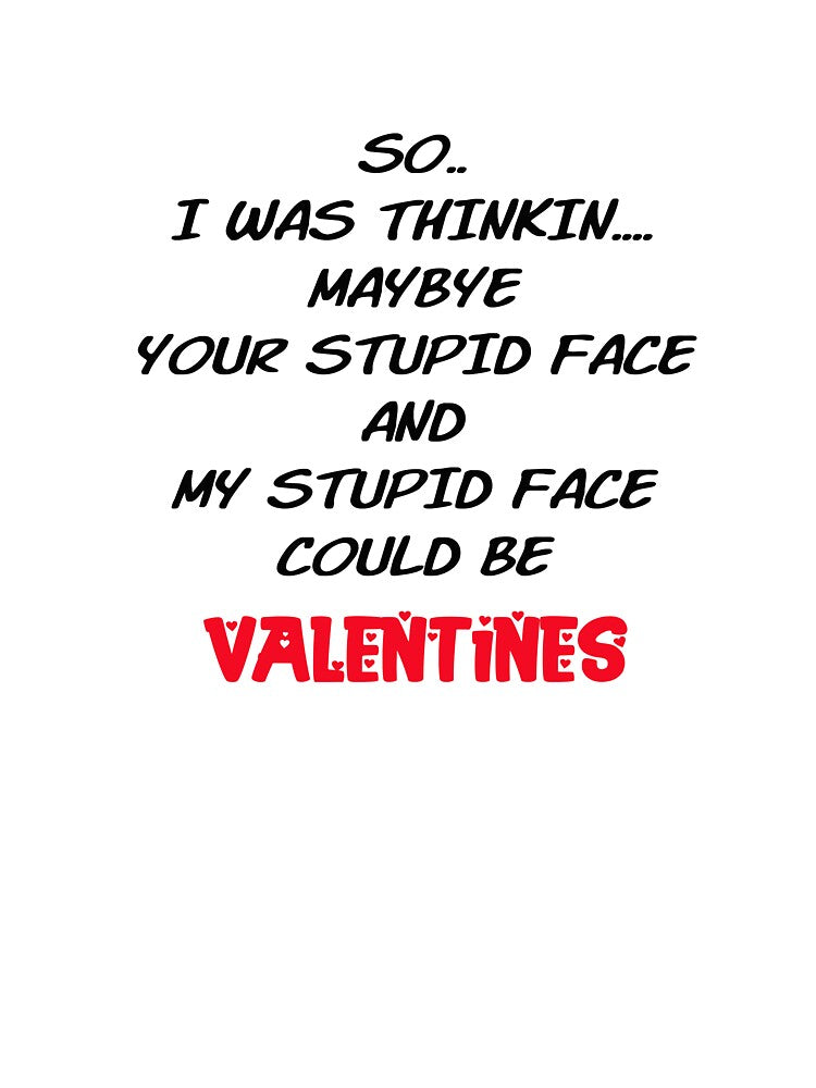 Your Stupid Face And My Stupid Face = Valentines by 1stShotTri T-Shirts, Hoodie, Sweatshirt | BlankRebels.com (Image 3)