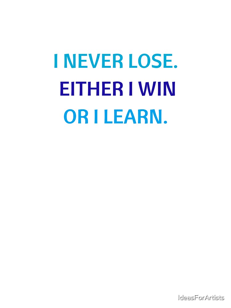 I NEVER LOSE - EITHER I WIN OR I LEARN by Inspirationmotivation T-Shirts, Hoodie, Sweatshirt | BlankRebels.com (Image 3)
