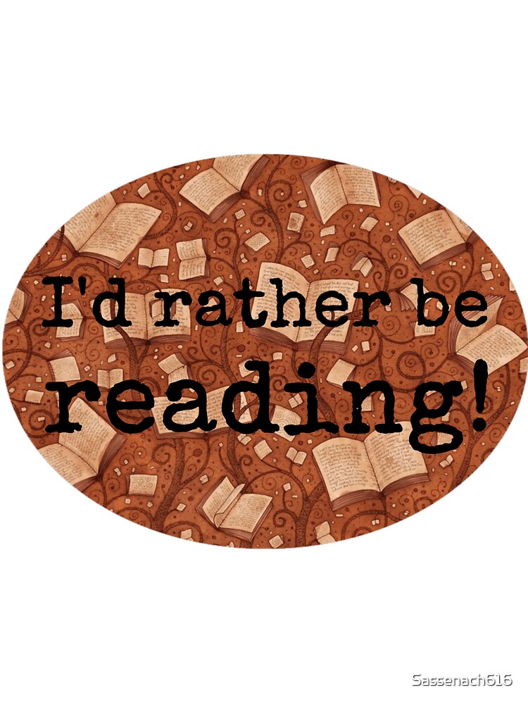 I'd rather be reading! by Sassenach616 T-Shirts, Hoodie, Sweatshirt | BlankRebels.com (Image 3)