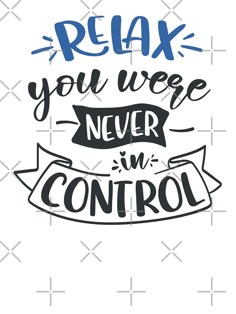 Relax You Were Never In Control by FOX1999-Design T-Shirts, Hoodie, Sweatshirt | BlankRebels.com (Image 3)
