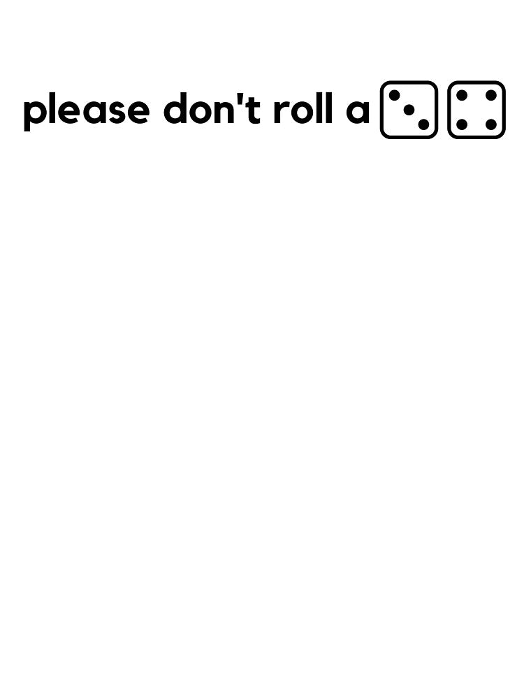 please don't roll a seven dice by gamenighttees T-Shirts, Hoodie, Sweatshirt | BlankRebels.com (Image 3)