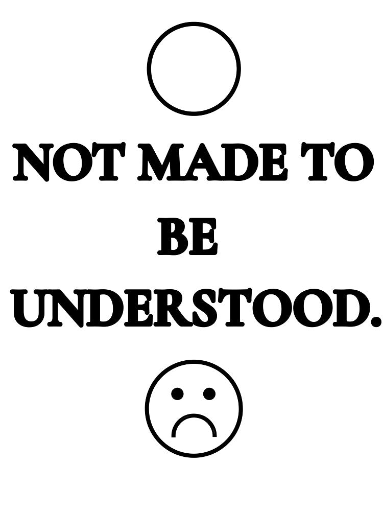 Not Made To Be Understood by Casselcreatives T-Shirts, Hoodie, Sweatshirt | BlankRebels.com (Image 3)