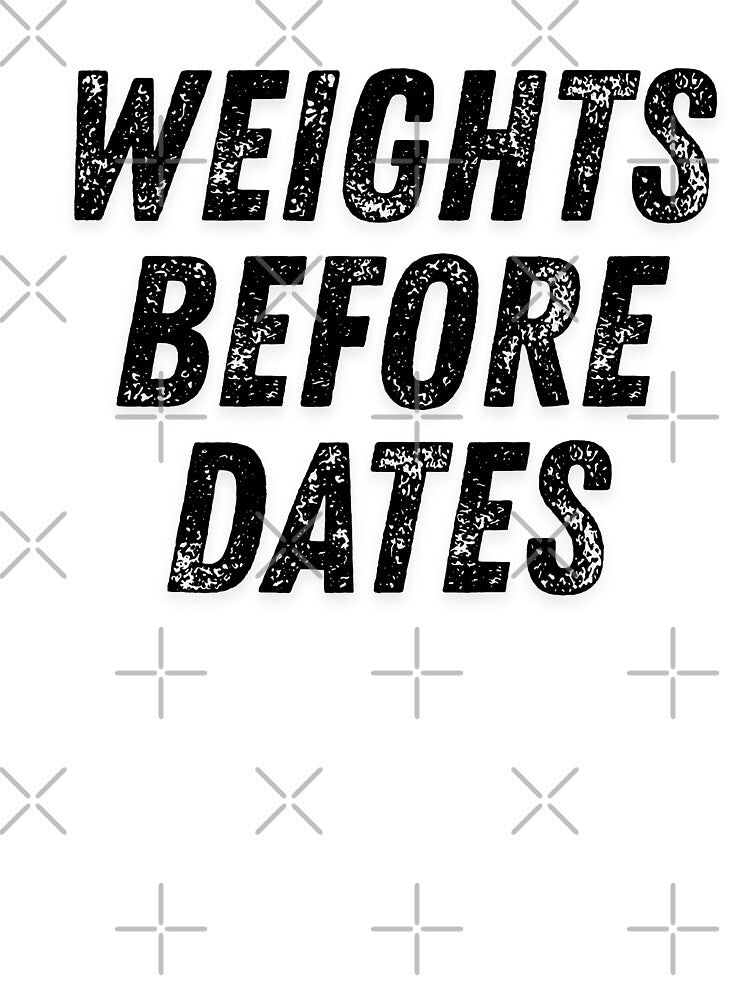 Weights Before Dates Funny Gym Motivation Typography Design by Katzpy T-Shirts, Hoodie, Sweatshirt (Image 3)