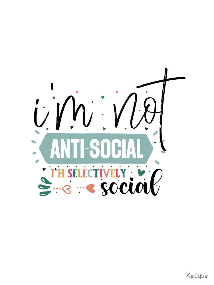 I'm Not Anti-Social I'm Selectively Social by Ketique T-Shirts, Hoodie, Sweatshirt | BlankRebels.com (Image 3)