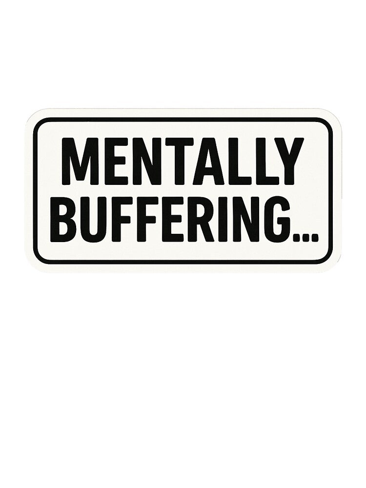 Mentally Buffering... Funny Loading Mind Sticker by Mestyle0 T-Shirts, Hoodie, Sweatshirt | BlankRebels.com (Image 3)