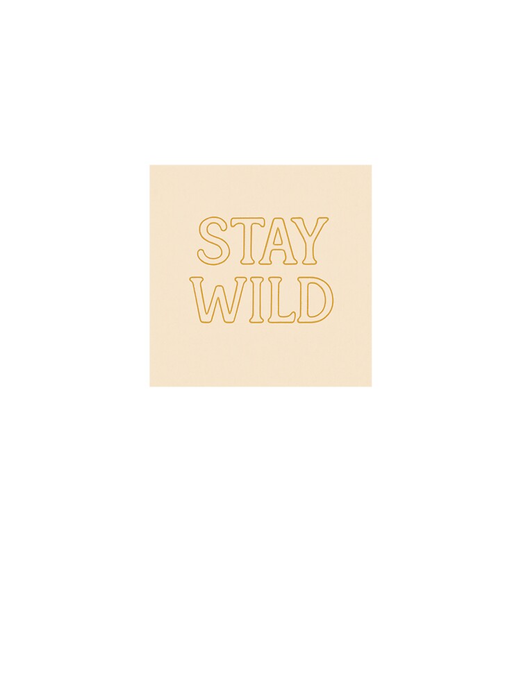 Stay Wild – Stay wild by RZandRaiDesigns T-Shirts, Hoodie, Sweatshirt | BlankRebels.com (Image 3)