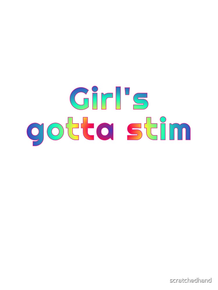 Girl's Gotta Stim by scratchedhand T-Shirts, Hoodie, Sweatshirt | BlankRebels.com (Image 3)