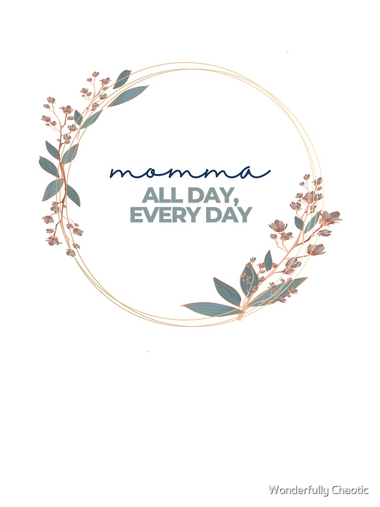 Momma All Day by Wonderfully Chaotic T-Shirts, Hoodie, Sweatshirt | BlankRebels.com (Image 3)