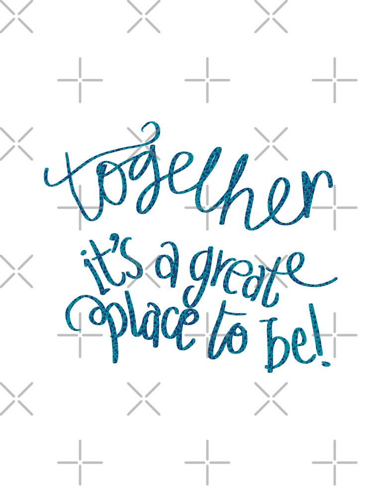 Together is a great place to be typography blue by chuckletuckle T-Shirts, Hoodie, Sweatshirt | BlankRebels.com (Image 3)