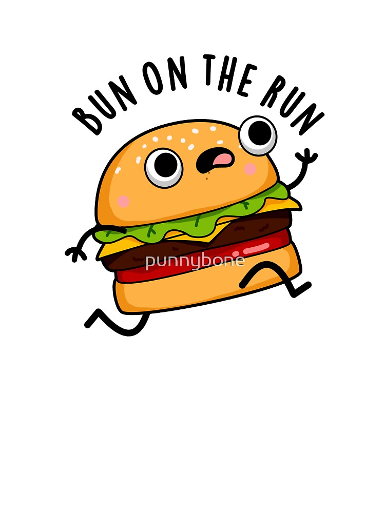 Bun On The Run Funny Burger Puns by punnybone T-Shirts, Hoodie, Sweatshirt | BlankRebels.com (Image 3)