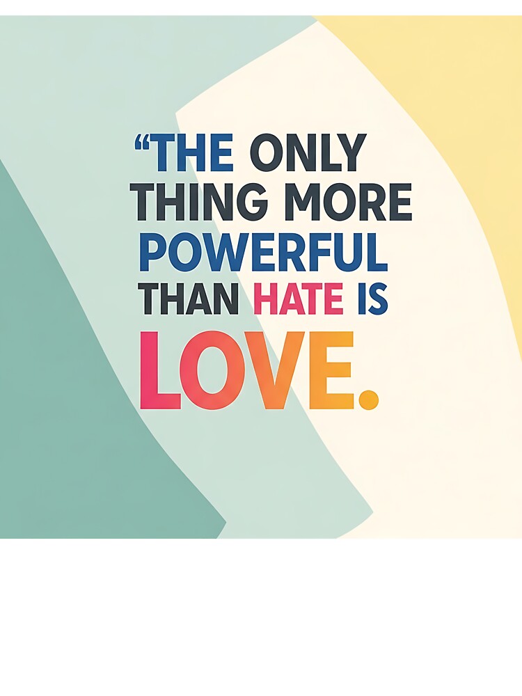 the only thing more powerful than hate is love by iwzzuel T-Shirts, Hoodie, Sweatshirt | BlankRebels.com (Image 3)