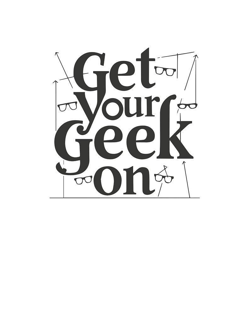Get your geek on by EricDesignStore T-Shirts, Hoodie, Sweatshirt | BlankRebels.com (Image 3)