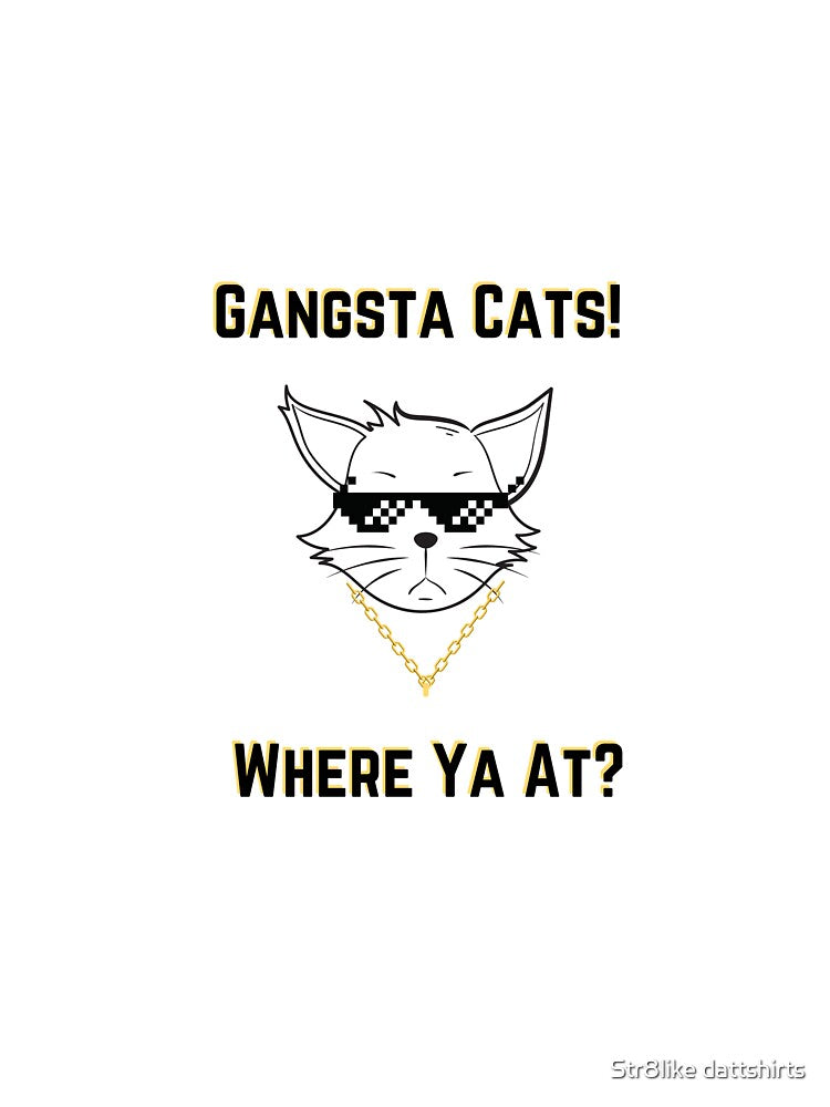 Gangster Cats Where You At? by Str8like dattshirts T-Shirts, Hoodie, Sweatshirt | BlankRebels.com (Image 3)