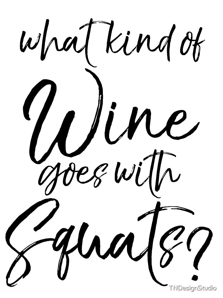 What Kind of Wine Goes with Squats Funny Workout Quote by TNDesignStudio T-Shirts, Hoodie, Sweatshirt (Image 3)