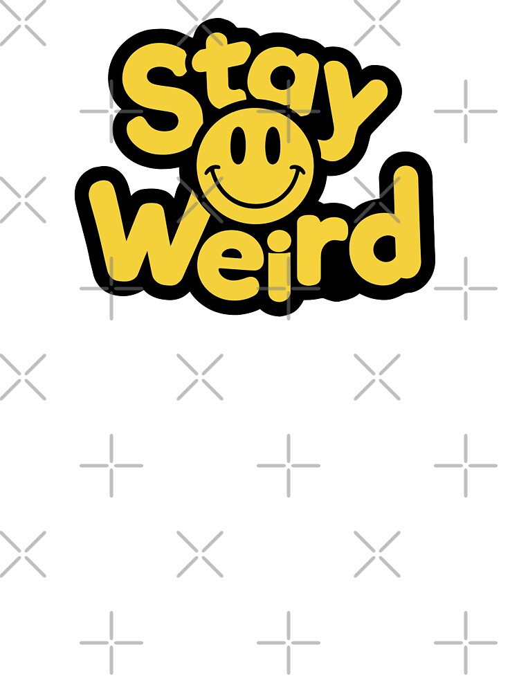 STAY WEIRD by brexastore T-Shirts, Hoodie, Sweatshirt | BlankRebels.com (Image 3)