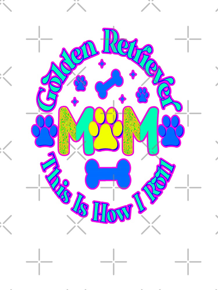 Golden Retriever Mom This Is How I Roll #2 by creativerooney T-Shirts, Hoodie, Sweatshirt | BlankRebels.com (Image 3)